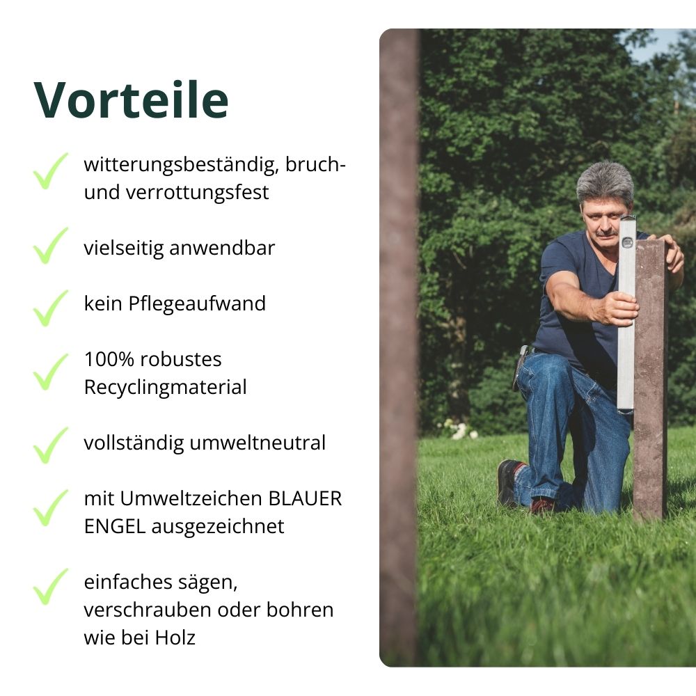 Vorteile der Recyclingpfosten: wetterest, keine Pflege, umweltneutral